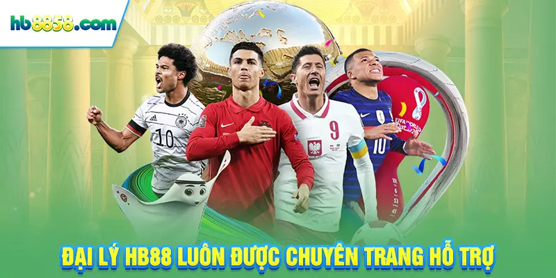 Đại lý HB88 luôn được chuyên trang hỗ trợ