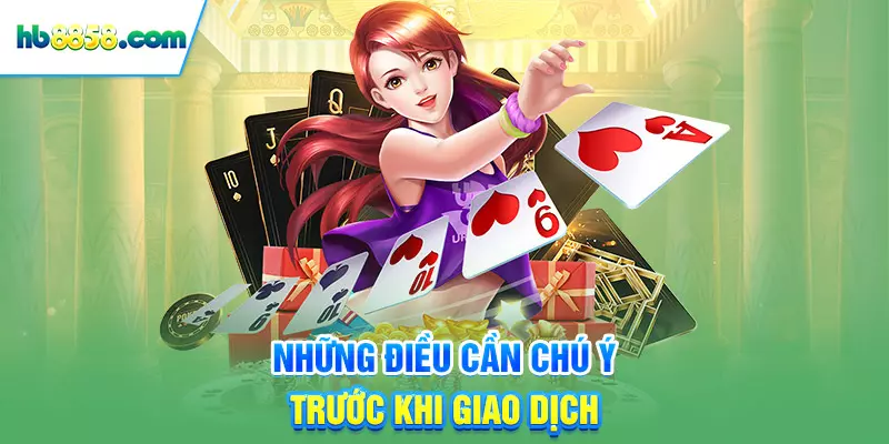 Những điều cần chú ý trước khi giao dịch